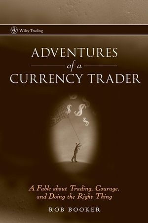 Adventures of a Currency Trader - Rob Booker