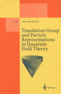 Translation Group and Particle Representations in Quantum Field Theory - Hans-J&uuml;rgen Borchers