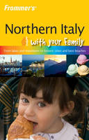 Frommer's Northern Italy with Your Family