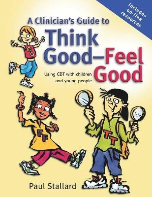 A Clinician's Guide to Think Good-Feel Good - Paul Stallard