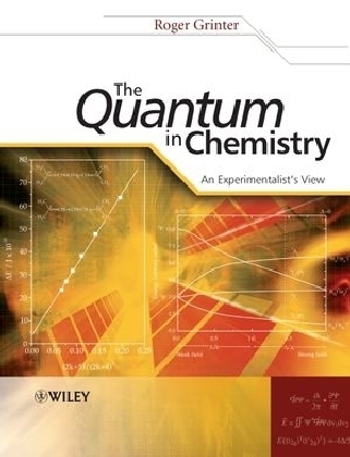 The Quantum in Chemistry - Roger Grinter