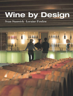 Wine by Design - Sean Stanwick, Loraine Fowlow