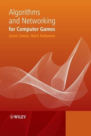 Algorithms and Networking for Computer Games - Jouni Smed, Harri Hakonen