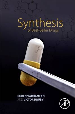 Synthesis of Best-Seller Drugs -  Victor Hruby,  Ruben Vardanyan