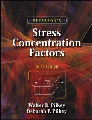 Peterson's Stress Concentration Factors - Walter D. Pilkey, Deborah F. Pilkey