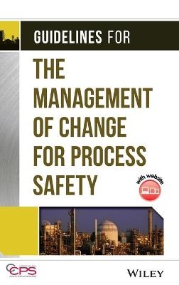 Guidelines for the Management of Change for Process Safety -  CCPS (Center for Chemical Process Safety)