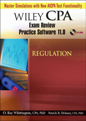 Wiley CPA Examination Review Practice Software 11.0 Regulation - Revised - Patrick R. Delaney, O. Ray Whittington