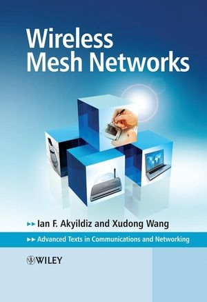 Wireless Mesh Networks - Ian F. Akyildiz, Xudong Wang