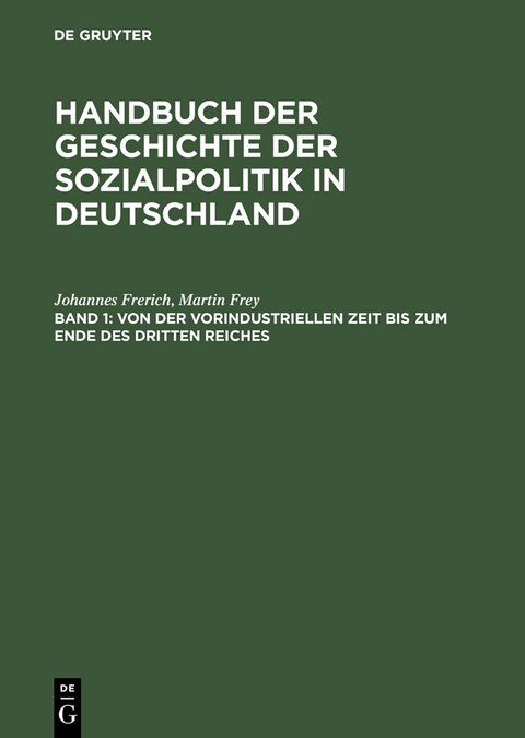 Von der vorindustriellen Zeit bis zum Ende des Dritten Reiches - Johannes Frerich, Martin Frey