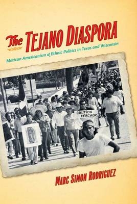 The Tejano Diaspora - Marc Simon Rodriguez