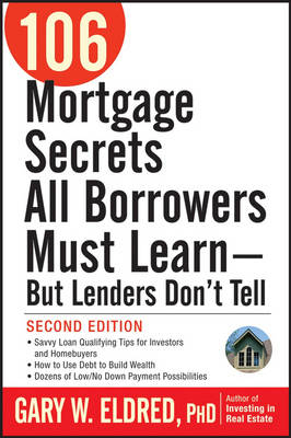 106 Mortgage Secrets All Borrowers Must Learn -- But Lenders Don't Tell