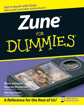 Zune For Dummies - Brian Johnson, Duncan Mackenzie, Harvey Chute