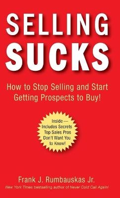Selling Sucks - Frank J. Rumbauskas