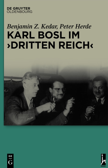 Karl Bosl im 'Dritten Reich' -  Benjamin Z. Kedar,  Peter Herde
