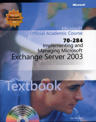 Implementing and Managing Microsoft Exchange Server 2003 (Exam 70-284) Package
