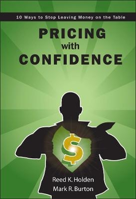 Pricing with Confidence - Reed K. Holden, Mark R. Burton