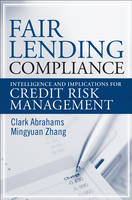Fair Lending Compliance - Clark R. Abrahams, Mingyuan Zhang