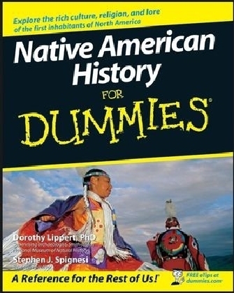 Native American History For Dummies - Dorothy Lippert, Stephen J. Spignesi