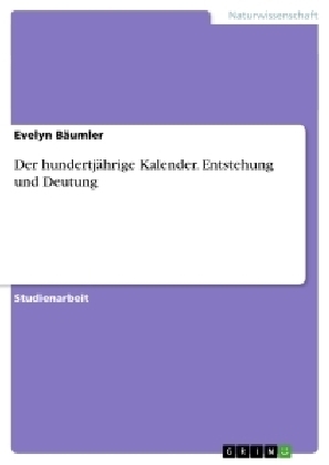 Der hundertj&Atilde;&curren;hrige Kalender. Entstehung und Deutung - Evelyn B&Atilde;&curren;umler