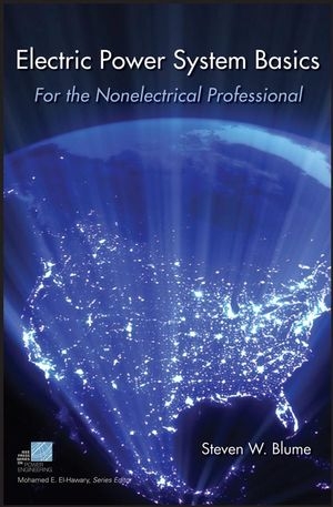 Electric Power System Basics for the Nonelectrical Professional - Steven W. Blume