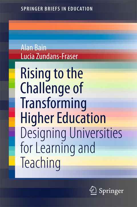 Rising to the Challenge of Transforming Higher Education -  Alan Bain,  Lucia Zundans-Fraser