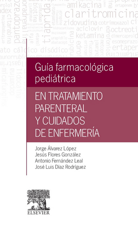 Gu&iacute;a farmacol&oacute;gica pedi&aacute;trica en tratamiento parenteral y cuidados de enfermer&iacute;a - 