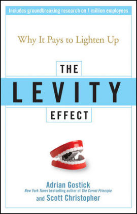 The Levity Effect - Adrian Gostick, Scott Christopher