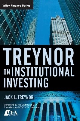 Treynor On Institutional Investing - Jack L. Treynor