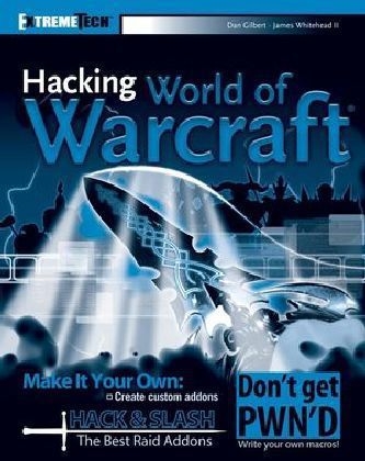 Hacking World of Warcraft - Daniel Gilbert, James Whitehead