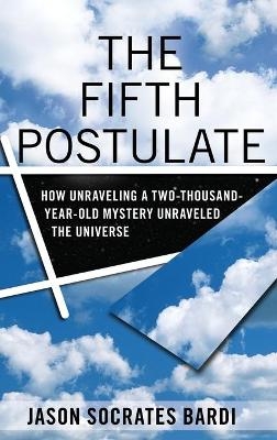 The Fifth Postulate - Jason Socrates Bardi