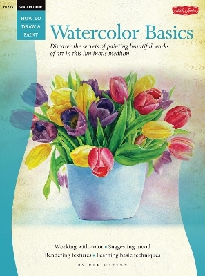 Watercolor: Basics - Deb Watson