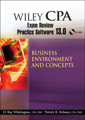 Wiley CPA Examination Review Practice Software 13.0 BEC - Patrick R. Delaney, O. Ray Whittington