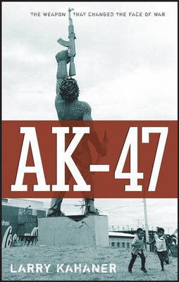 AK 47 - Larry Kahaner