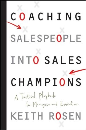 Coaching Salespeople into Sales Champions - Keith Rosen