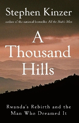 A Thousand Hills - Stephen Kinzer