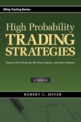 High Probability Trading Strategies - Robert C. Miner