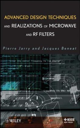 Advanced Design Techniques and Realizations of Microwave and RF Filters - Pierre Jarry, Jacques Beneat