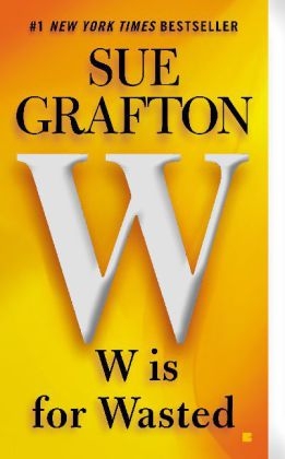 W Is for Wasted - Sue Grafton
