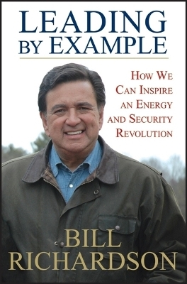 Leading by Example - Bill Richardson