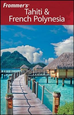 Frommer's Tahiti and French Polynesia