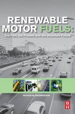 Renewable Motor Fuels - Arthur M. Brownstein