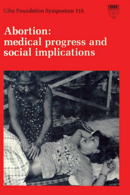 Ciba Foundation Symposium 115 – Abortion – Medical Progress and Social Implications