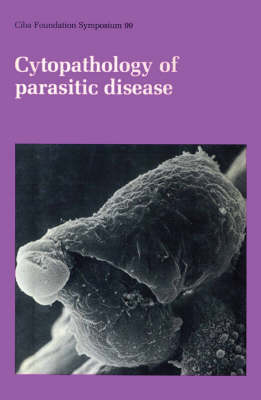 Ciba Foundation Symposium 99 – Cytopathology of Parasitic Disease
