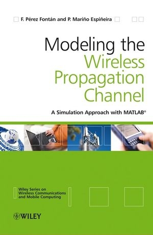 Modelling the Wireless Propagation Channel - Fernando P&iquest;rez Font&iquest;n, Perfecto Mari&iquest;o Espi&iquest;eira