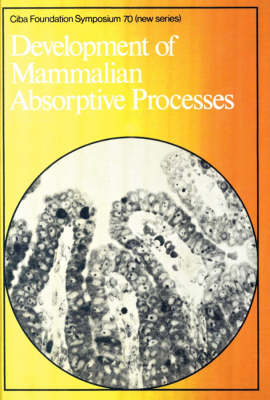 Ciba Foundation Symposium 70 – Development of Mammalian Absorptive Processes