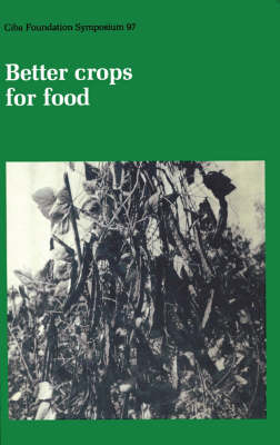 Ciba Foundation Symposium 97 &ndash; Better Crops for Food -  Ciba Foundation