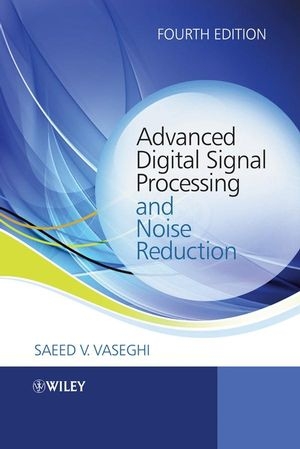 Advanced Digital Signal Processing and Noise Reduction - Saeed V. Vaseghi