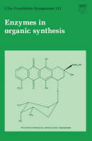 Ciba Foundation Symposium 111 – Enzymes in Organic Synthesis