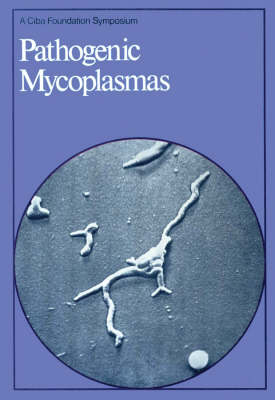 Ciba Foundation Symposium 6 &ndash; Pathogenic Mycoplasmas -  Ciba Foundation