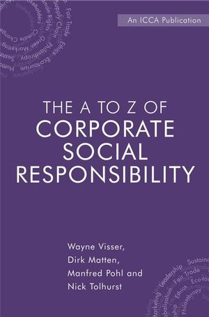 The A to Z of Corporate Social Responsibility - Wayne Visser, Dirk Matten, Manfred Pohl, Nick Tolhurst